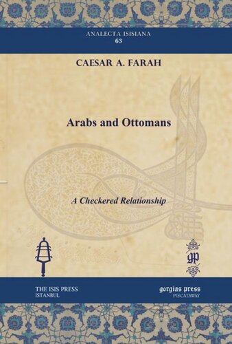 Arabs And Ottomans A Checkered Relationship Caesar A Farah