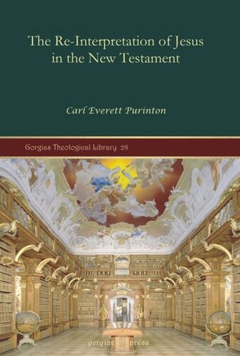 The Reinterpretation Of Jesus In The New Testament Carl Everett Purinton