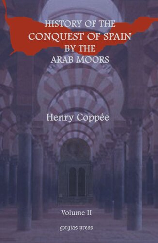 History Of The Conquest Of Spain By The Arab Moors Henry Coppee