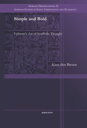 Simple And Bold Ephrems Art Of Symbolic Thought Kees Den Biesen