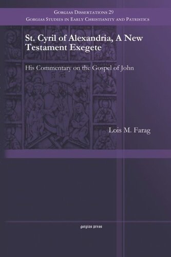 St Cyril Of Alexandria A New Testament Exegete His Commentary On The Gospel Of John Lois M Farag