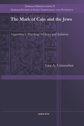 The Mark Of Cain And The Jews Augustines Theology Of Jews And Judaism Lisa A Unterseher