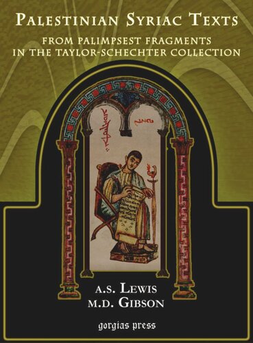 Palestinian Syriac Texts From Palimpsest Fragments In The Taylorschechter Collection Agnes Lewis