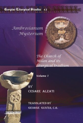 Ambrosianum Mysterium The Church Of Milan And Its Liturgical Tradtion 1st Edition Cesare Alzati George Guiver