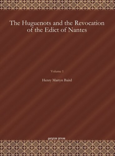 The Huguenots And The Revocation Of The Edict Of Nantes Henry Martyn Baird