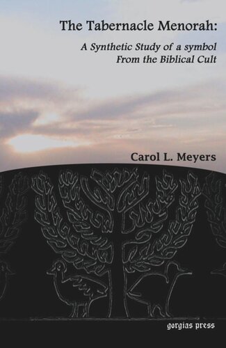 The Tabernacle Menorah A Synthetic Study Of A Symbol From The Biblical Cult Carol L Meyers
