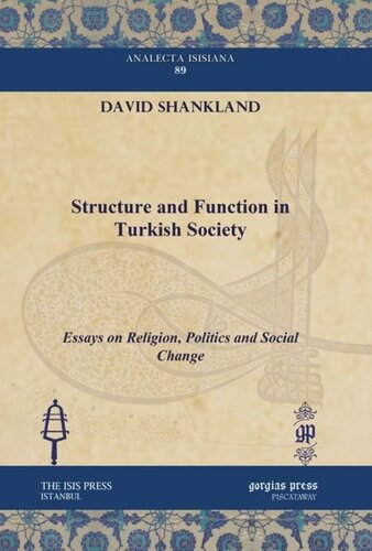 Structure And Function In Turkish Society Essays On Religion Politics And Social Change David Shankland