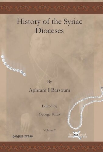 History Of The Syriac Dioceses Ignatius Aphram I Barsoum Editor George Kiraz Editor
