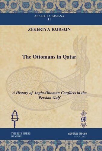 The Ottomans In Qatar A History Of Angloottoman Conflicts In The Persian Gulf Zekeriya Kursun