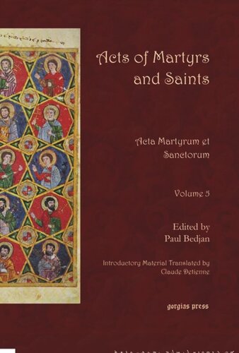 Acts Of Martyrs And Saints Vol 5 Of 7 Acta Martyrum Et Sanctorum Paul Bedjan Editor Claude Detienne Editor