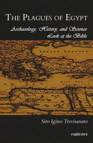 The Plagues Of Egypt Archaeology History And Science Look At The Bible Siro Trevisanato