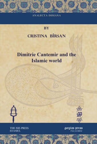 Dimitrie Cantemir And The Islamic World Cristina Bîrsan Mihai Maxim
