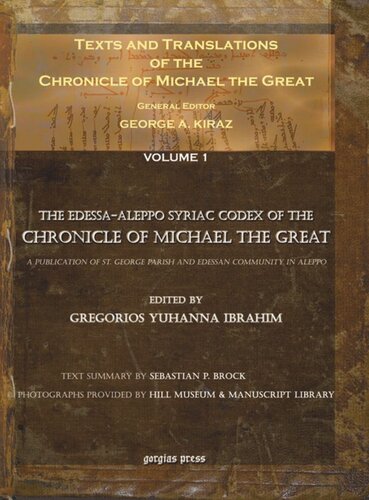 Texts And Translations Of The Chronicle Of Michael The Great Volume 1 Texts And Translations Of The Chronicle Of Michael The Great 1 Of 11 Volumes George Anton Kiraz Editor Gregorios Yohanna Ibrahim Editor Sebastian P Brock Editor Hidemi Takahashi Editor Hill Museum Editor Manuscript Library Editor