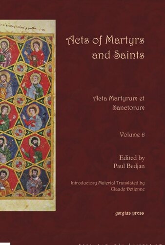 Acts Of Martyrs And Saints Vol 6 Of 7 Acta Martyrum Et Sanctorum Paul Bedjan Editor Claude Detienne Editor