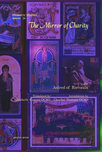 The Mirror Of Charity Aelred Of Rievaulx Elizabeth Connor Ocso Charles Dumont Ocso