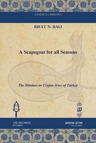A Scapegoat For All Seasons The Dnmes Or Cryptojews Of Turkey Rifat N Bali