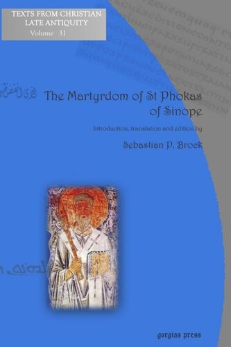 The Martyrdom Of St Phokas Of Sinope The Syriac Version Sebastian P Brock