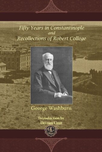 Fifty Years In Constantinople And Recollections Of Robert College George Washburn Devrim Umit