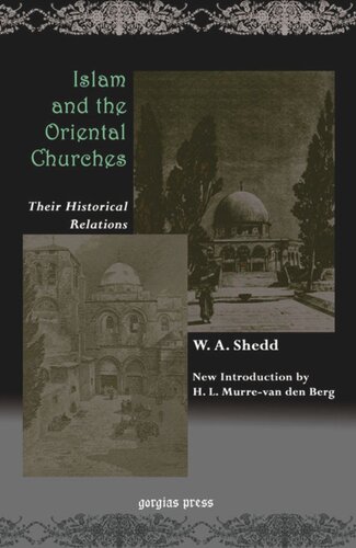 Islam And The Oriental Churches Their Historical Relations Students Lectures On Missions Princeton Theological Seminary 19021903 W A Shedd