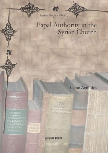 Papal Authority In The Syrian Church Isaac Armalet