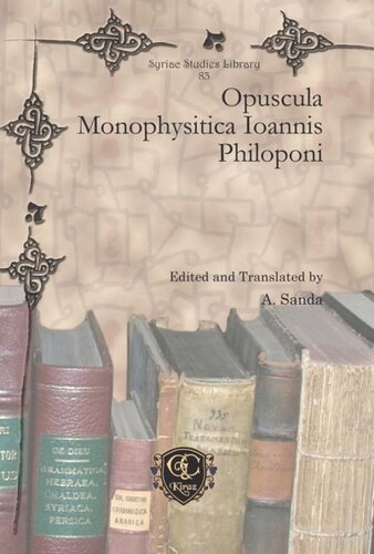 Opuscula Monophysitica Ioannis Philoponi A Sanda Editor