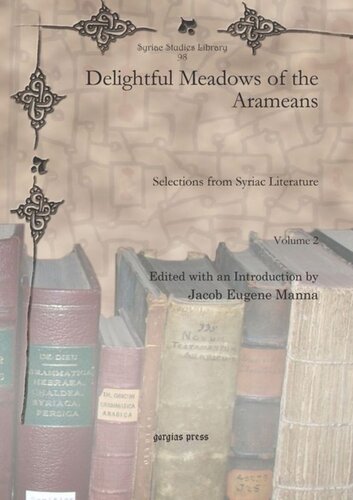 Delightful Meadows Of The Arameans Selections From Syriac Literature Jacques Eugne Manna Editor