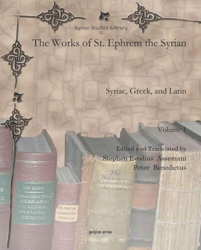 The Works Of St Ephrem The Syrian Syriac Greek And Latin Stephen Evodius Assemani Editor Peter Benedictus Editor
