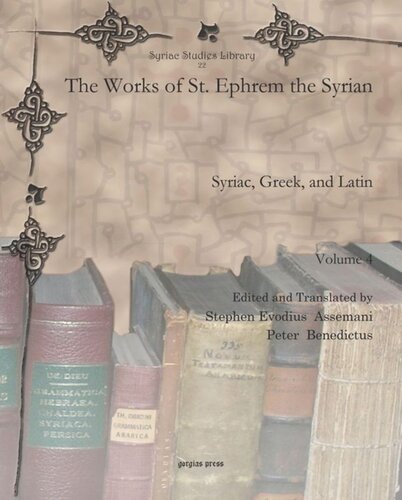 The Works Of St Ephrem The Syrian Syriac Greek And Latin Stephen Evodius Assemani Editor Peter Benedictus Editor