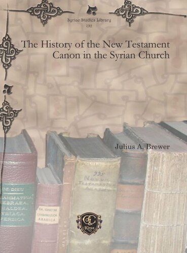 The History Of The New Testament Canon In The Syrian Church Julius A Brewer