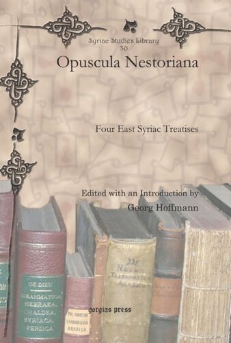 Opuscula Nestoriana Four East Syriac Treatises Georg Hoffmann Editor