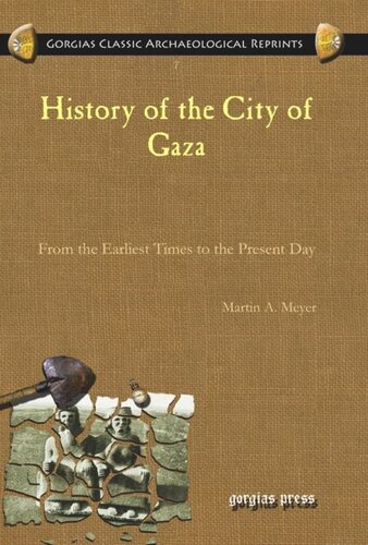 History Of The City Of Gaza From The Earliest Times To The Present Day Martin A Meyer