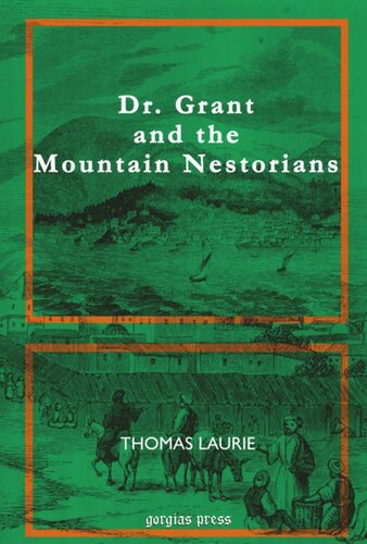Dr Grant And The Mountain Nestorians Thomas Laurie