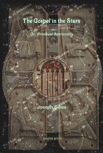 The Gospel In The Stars Or Primeval Astronomy Joseph Augustus Seiss