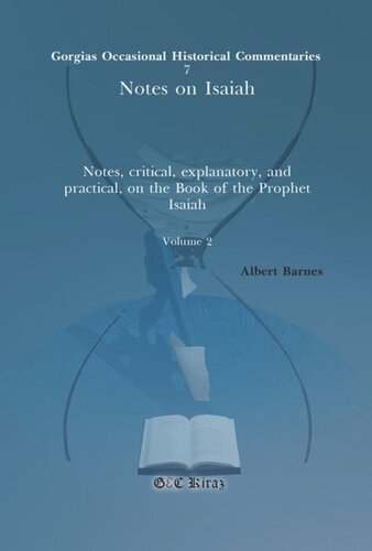 Notes On Isaiah Notes Critical Explanatory And Practical On The Book Of The Prophet Isaiah Albert Barnes