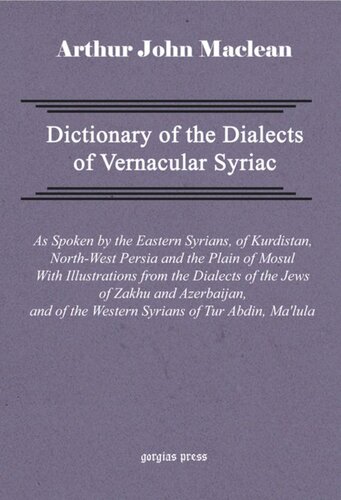 Dictionary Of The Dialects Of Vernacular Syriac Arthur John Maclean