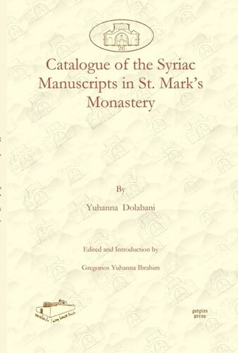Catalogue Of The Syriac Manuscripts In St Marks Monastery Philoxenos Yuhanon Dolabani Editor Gregorios Yohanna Ibrahim Editor