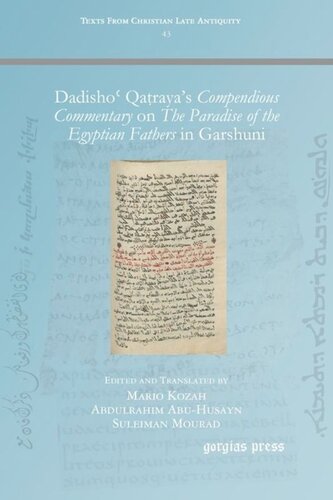 Dadisho Qarayas Compendious Commentary On The Paradise Of The Egyptian Fathers In Garshuni Mario Kozah Editor Abdulrahim Abuhusayn Editor Suleiman Mourad Editor