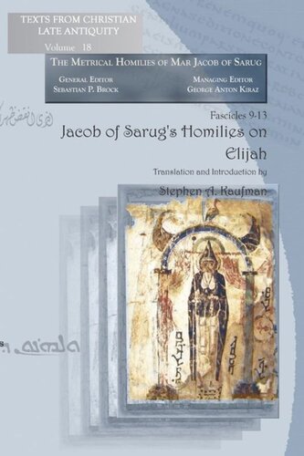 Jacob Of Sarugs Homilies On Elijah Metrical Homilies Of Mar Jacob Of Sarug Stephen A Kaufman