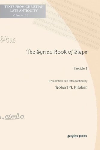 The Syriac Book Of Steps 1 Syriac Text And English Translation Robert A Kitchen Martien F G Parmentier
