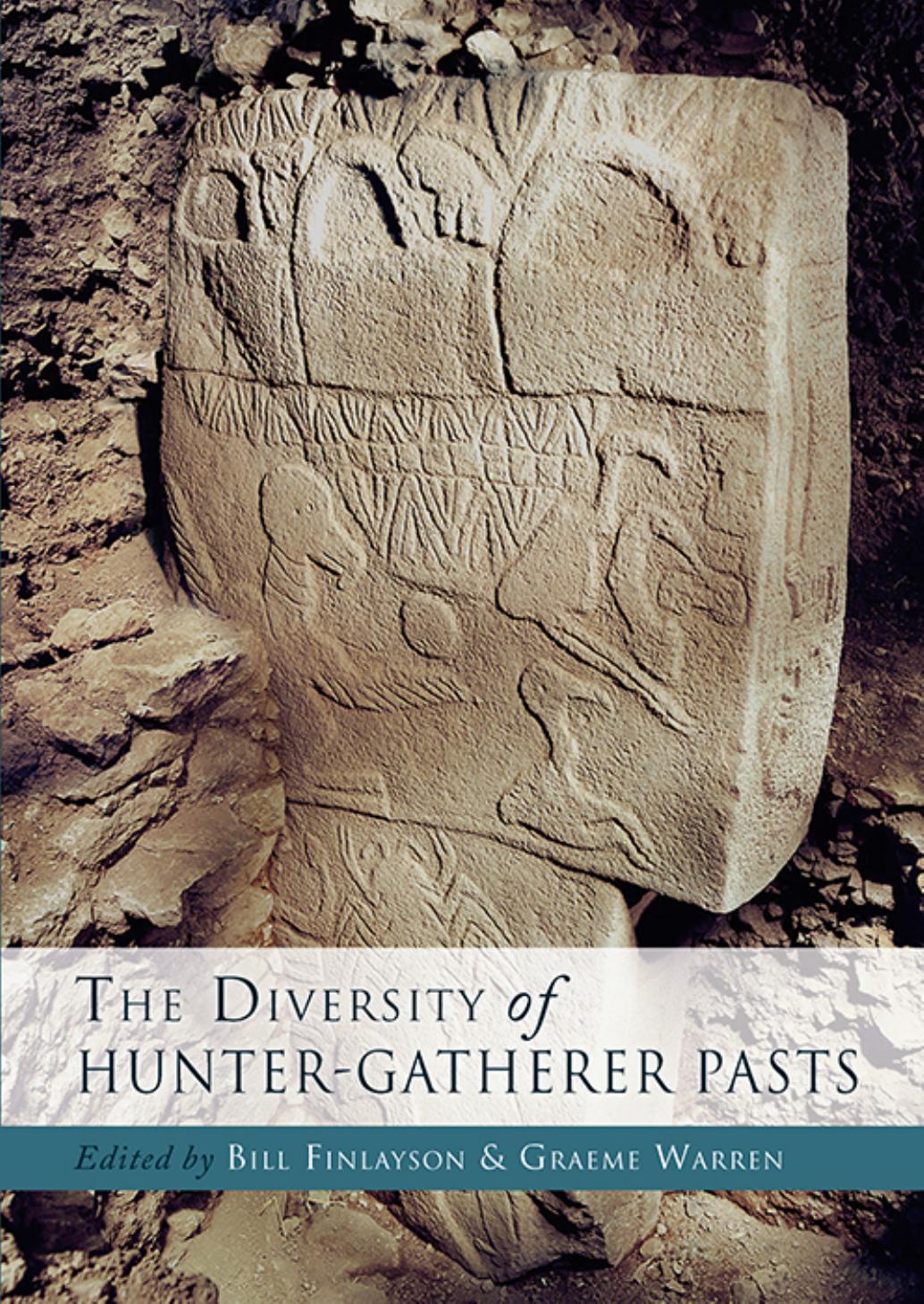 The Diversity Of Huntergatherer Pasts 1st Edition Bill Finlayson