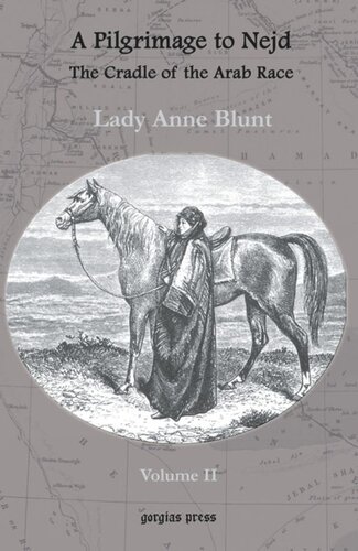 A Pilgrimage To Nejd The Cradle Of The Arab Race Vol 2 Of 2 2nd Edition Lady Anne Blunt