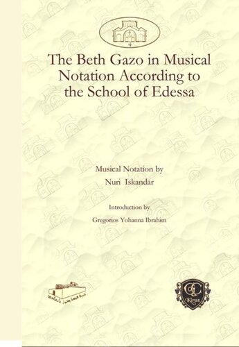 The Beth Gazo In Musical Notation According To The School Of Edessa Gregorios Yohanna Ibrahim Nuri Iskandar