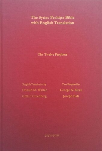 The Book Of The 12 Prophets According To The Syriac Peshitta Version With English Translation George Kiraz Joseph Bali Donald M Walter Gillian Greenberg