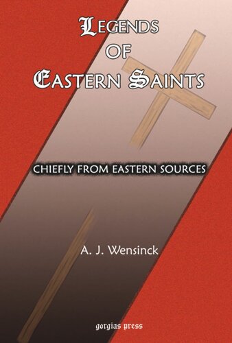 Legends Of Eastern Saints Chiefly From Eastern Sources A J Wensinck