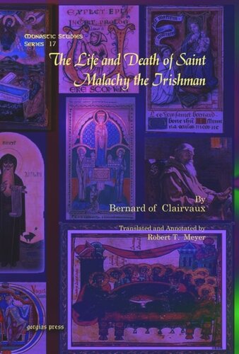 The Life And Death Of Saint Malachy The Irishman Bernard Of Clairvaux Robert T Meyer