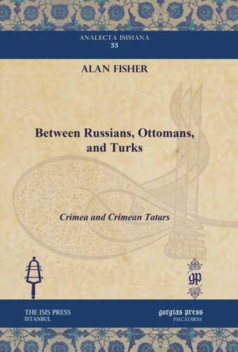 Between Russians Ottomans And Turks Crimea And Crimean Tatars Alan Fisher