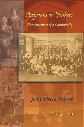 Assyrians In Yonkers Reminiscences Of A Community John Pierre Ameer