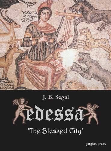 Edessa The Blessed City J B Segal