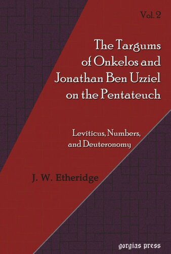 Targums Of Onkelos And Jonathan Ben Uzziel On The Pentateuch John Wesley Etheridge
