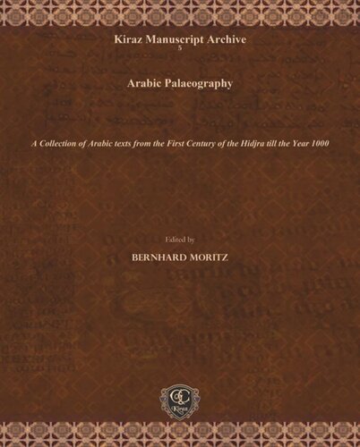 Arabic Palaeography A Collection Of Arabic Texts From The First Century Of The Hidjra Till The Year 1000 Bernhard Moritz Editor